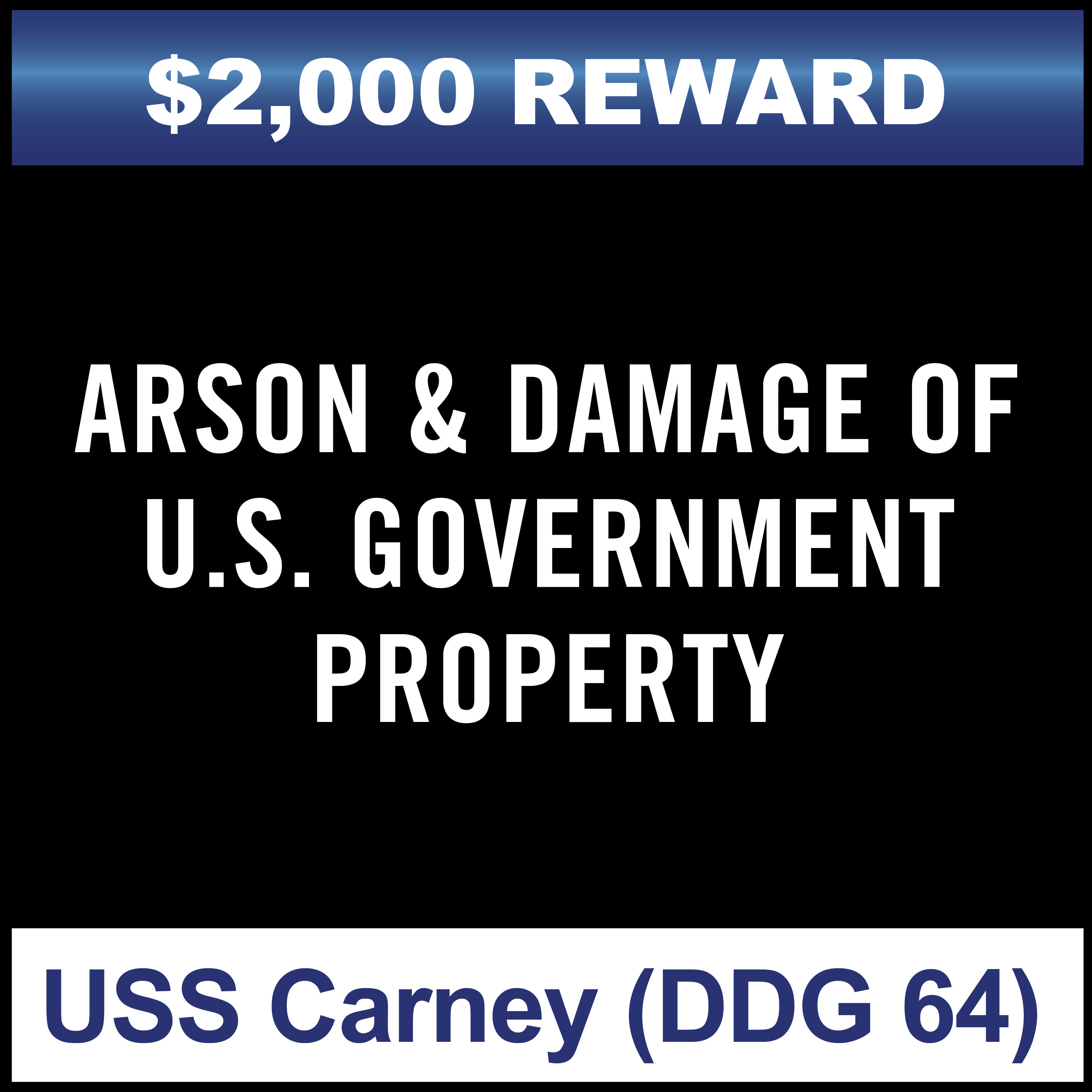 $2,000 Reward - for the arson and damage of USS Carney (DDG 64)