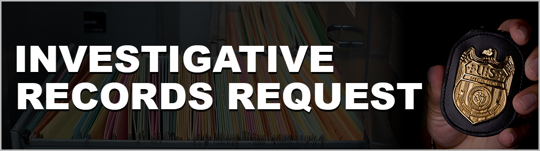 Investigative Records Request Investigative Records Request