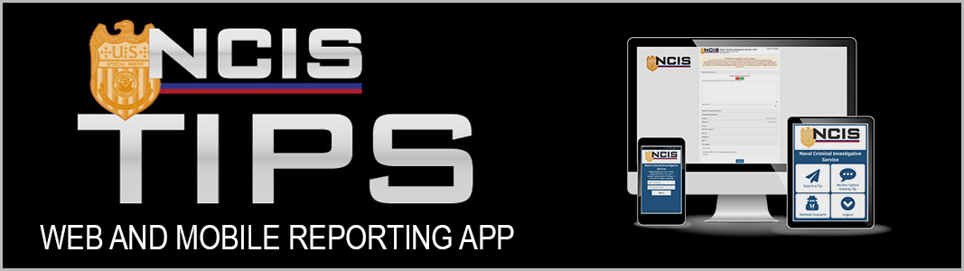 NCIS TIPS - Web and Mobile Reporting App NCIS TIPS - Web and Mobile Reporting App